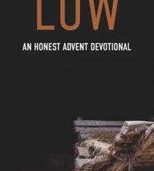 Low, An Honest Advent Devotional